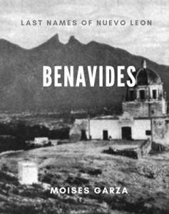 Benavides: Last Names Of Nuevo Leon - We Are Cousins